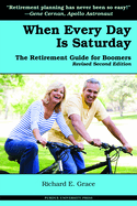 When Every Day is Saturday: The Retirement Guide for Boomers (2nd ed.)