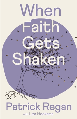 When Faith Gets Shaken: Third Edition - Regan, Patrick, OBE