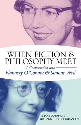 When Fiction & Philosophy Meet - Doering, E Jane, and Johansen, Ruthann Knechel