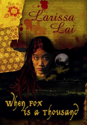 When Fox Is a Thousand - Lai, Larissa