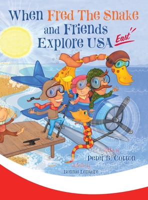 When Fred the Snake and Friends Explore USA East - Cotton, Peter B