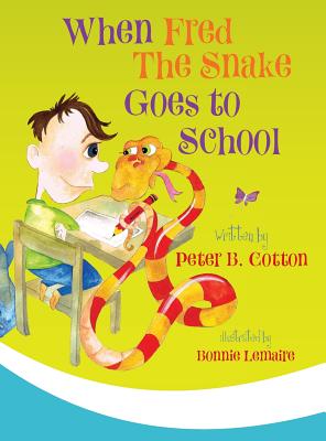 When Fred the Snake Goes to School - Cotton, Peter B