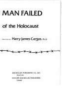 When God and Man Failed: Non-Jewish Views of the Holocaust - Cargas, Harry J