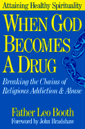 When God Becomes a Drug