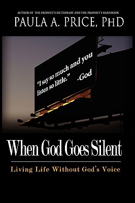 When God Goes Silent: Living Life Without God's Voice - Price, Paula A