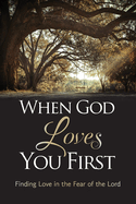When God Loves You First