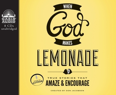 When God Makes Lemonade: True Stories That Amaze & Encourage - Jacobson, Don (Narrator)