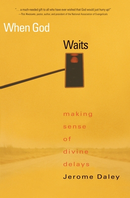 When God Waits: Making Sense of Divine Delays - Daley, Jerome