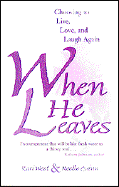 When He Leaves: Choosing to Live, Love, and Laugh Again