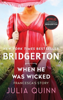 When He Was Wicked: Bridgerton - Quinn, Julia