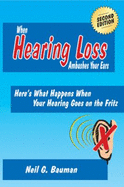 When Hearing Loss Ambushes Your Ears (2nd Edition): Here's What Happens When Your Hearing Goes on Th - Neil G Bauman