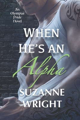 When He's An Alpha - Wright, Suzanne