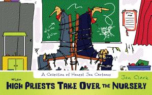 When High Priests Take Over the Nursery: A Collection of Honest Jon Cartoons