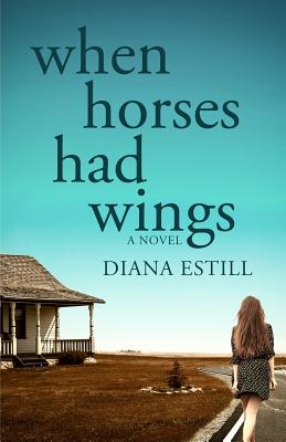 When Horses Had Wings - Estill, Diana