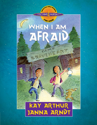 When I Am Afraid - Arthur, Kay, and Arndt, Janna