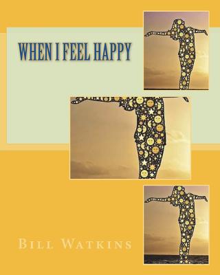 When I Feel Happy - Watkins, Bill