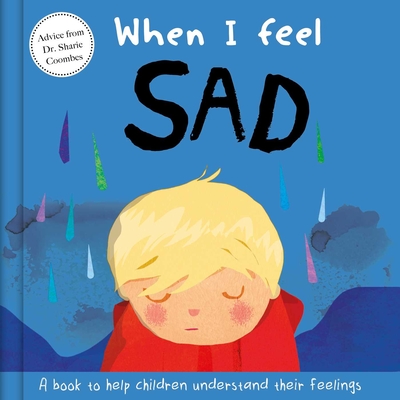 When I Feel Sad: A Book about Feelings - Coombes, Sharie, Dr.