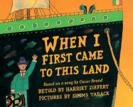 When I First Came to This Land - Ziefert, Harriet (Retold by), and Brand, Oscar