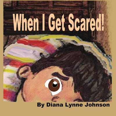 When I Get Scared - Johnson, Diana Lynne