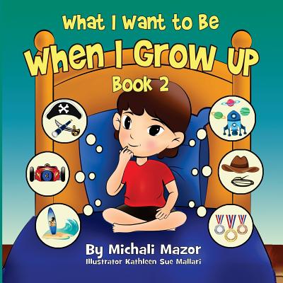 When I Grow Up: Book 2 - Mazor, Sarah (Editor), and Mazor, Michali