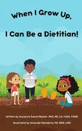 When I Grow Up, I Can Be a Dietitian!