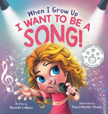 When I Grow Up, I Want to be a Song! - LaRosa, Danielle