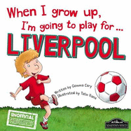 When I Grow Up, I'm Going to Play for ... Liverpool