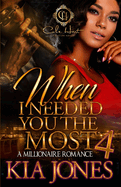 When I Needed You The Most 4: A Millionaire Romance Finale