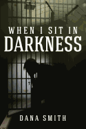 When I Sit in Darkness