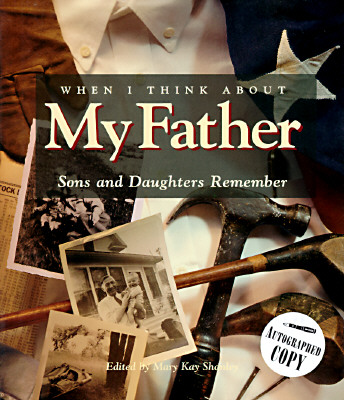 When I Think about My Father: Sons and Daughters Remember - Shanley, Mary Kay