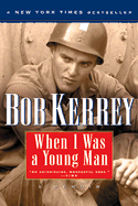 When I Was a Young Man - Kerrey, Bob, and Kerrey, Robert