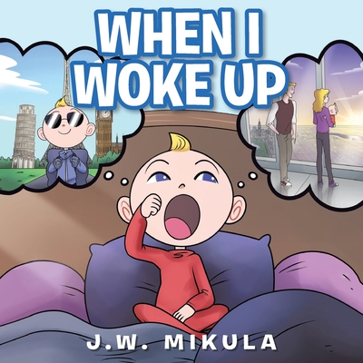 When I Woke Up - Mikula, J W