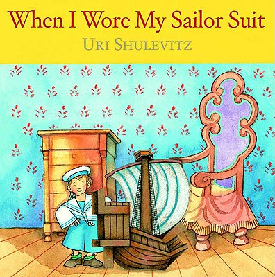 When I Wore My Sailor Suit - Shulevitz, Uri