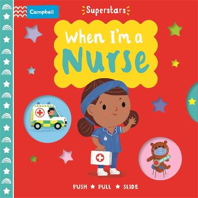 When I'm a Nurse - Hinton, Steph (Illustrator), and Books, Campbell