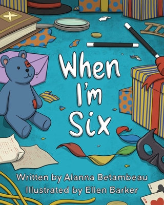 When I'm Six - Betambeau, Alanna