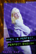 When Is Perfect, Perfect Enough?