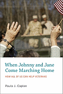 When Johnny and Jane Come Marching Home: How All of Us Can Help Veterans