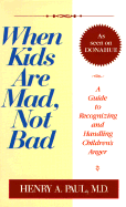 When Kids Are Mad, Not Bad