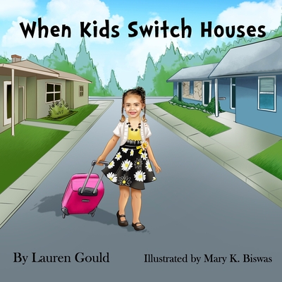 When Kids Switch Houses - Gould, Lauren