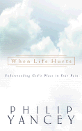 When Life Hurts: Understanding God's Place in Your Pain