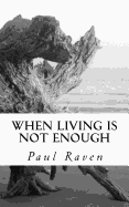 When Living Is Not Enough