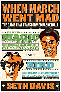 When March Went Mad: The Game That Transformed Basketball