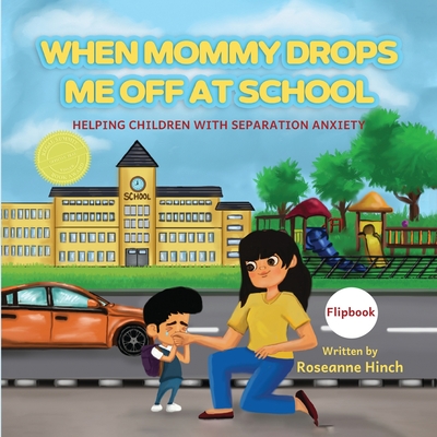 When Mommy Drops me off at School - Hinch, Roseanne M