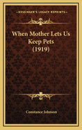 When Mother Lets Us Keep Pets (1919)