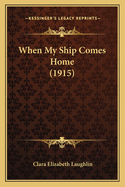 When My Ship Comes Home (1915)