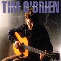 When No One's Around - Tim O'Brien