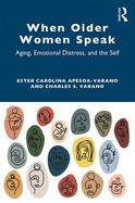 When Older Women Speak: Aging, Emotional Distress, and the Self