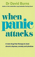 When Panic Attacks: A New Drug-free Therapy to Beat Chronic Shyness, Anxiety and Phobias