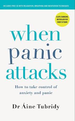 When Panic Attacks: How to take control of anxiety and panic - Tubridy, ine