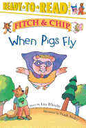 When Pigs Fly: Ready-To-Read Level 3volume 2